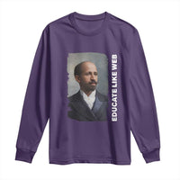 Educate Like W E B Long Sleeve Shirt African American Heritage