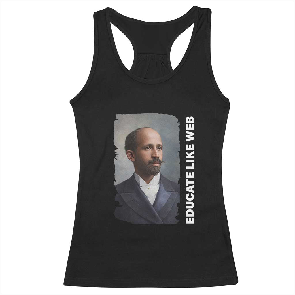 Educate Like W E B Racerback Tank Top African American Heritage
