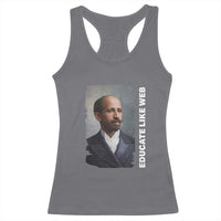 Educate Like W E B Racerback Tank Top African American Heritage