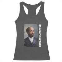 Educate Like W E B Racerback Tank Top African American Heritage