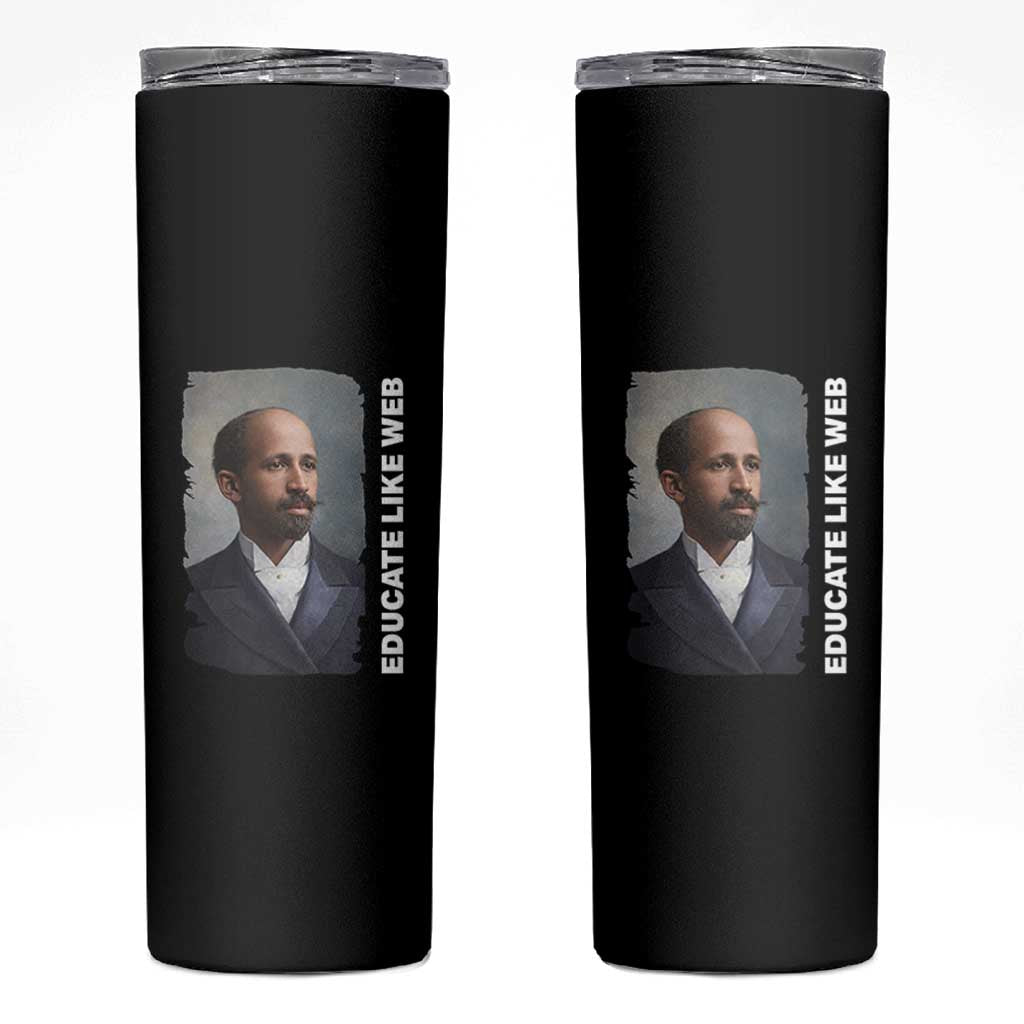 Educate Like W E B Skinny Tumbler African American Heritage