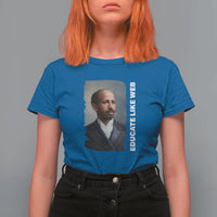 Educate Like W E B T Shirt For Women African American Heritage