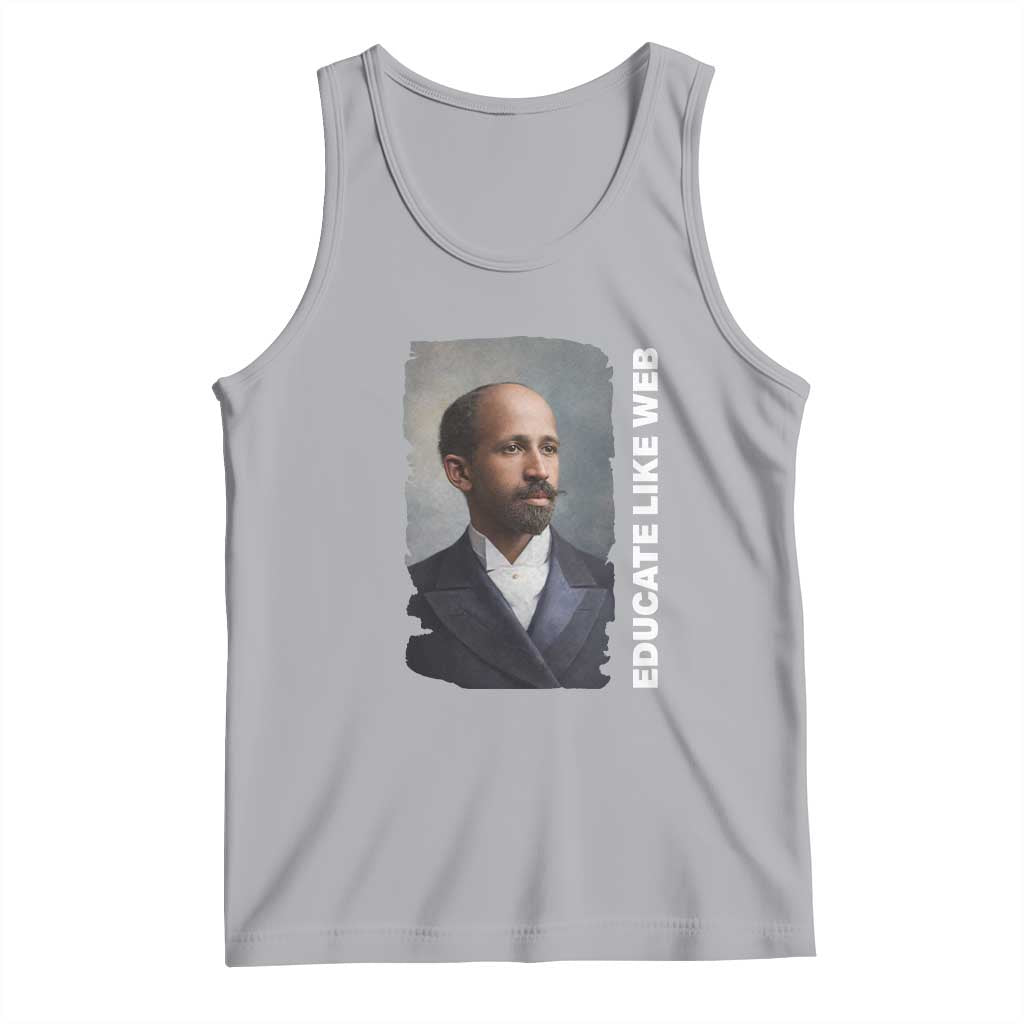 Educate Like W E B Tank Top African American Heritage