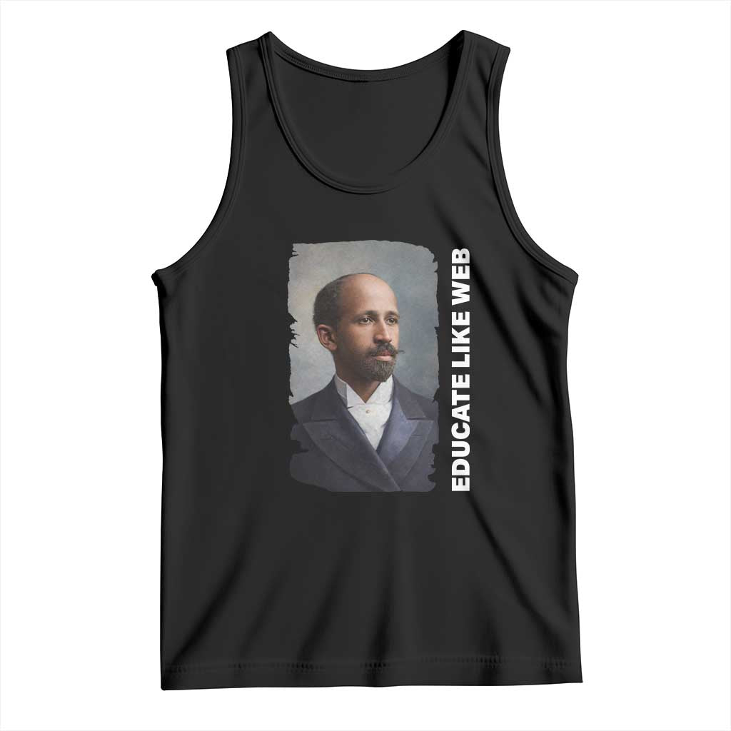 Educate Like W E B Tank Top African American Heritage