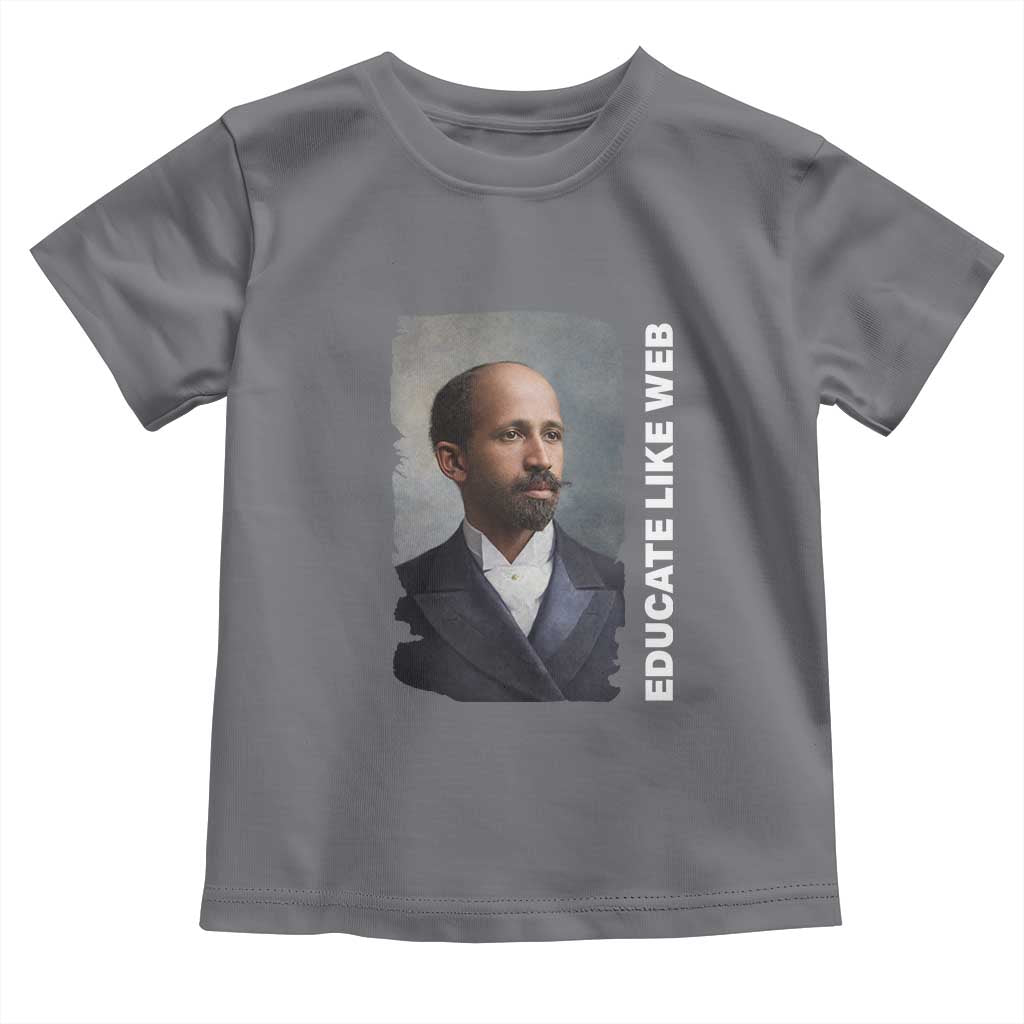 Educate Like W E B Toddler T Shirt African American Heritage