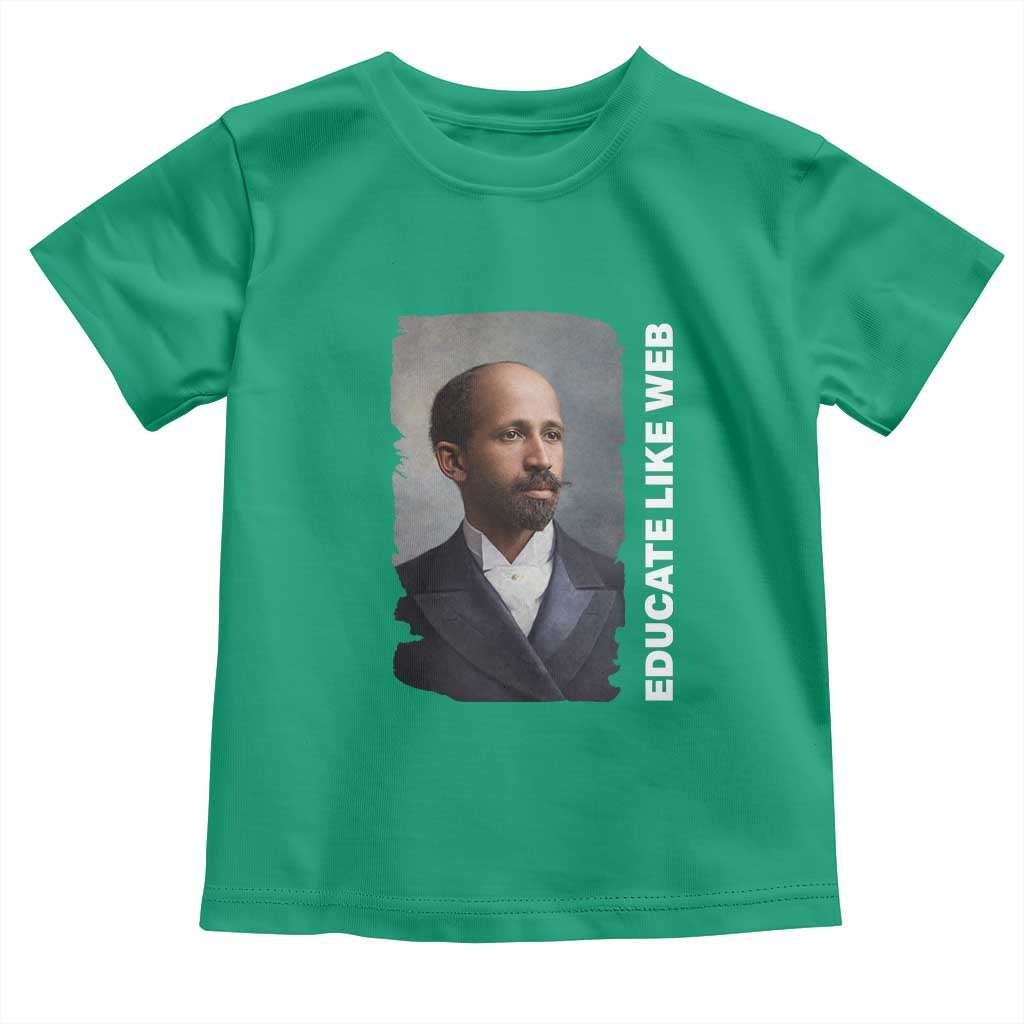 Educate Like W E B Toddler T Shirt African American Heritage