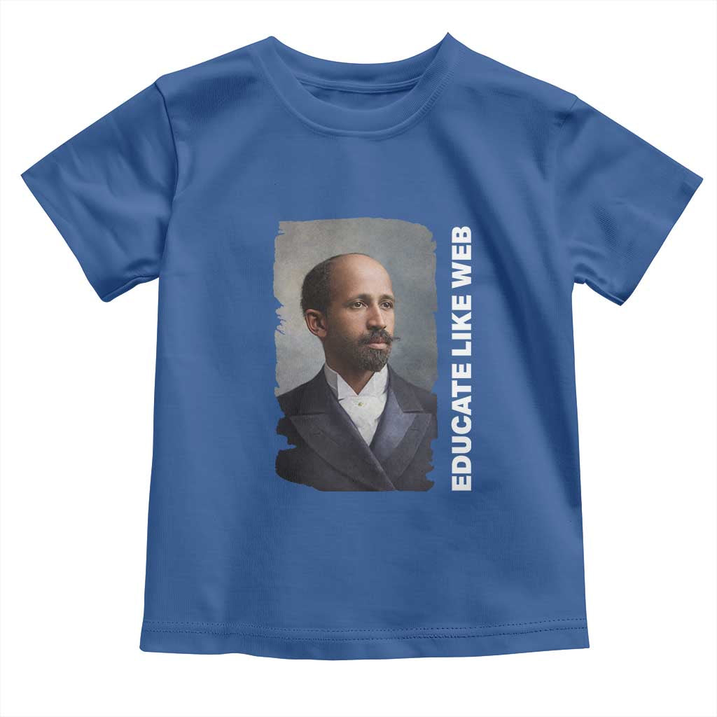 Educate Like W E B Toddler T Shirt African American Heritage