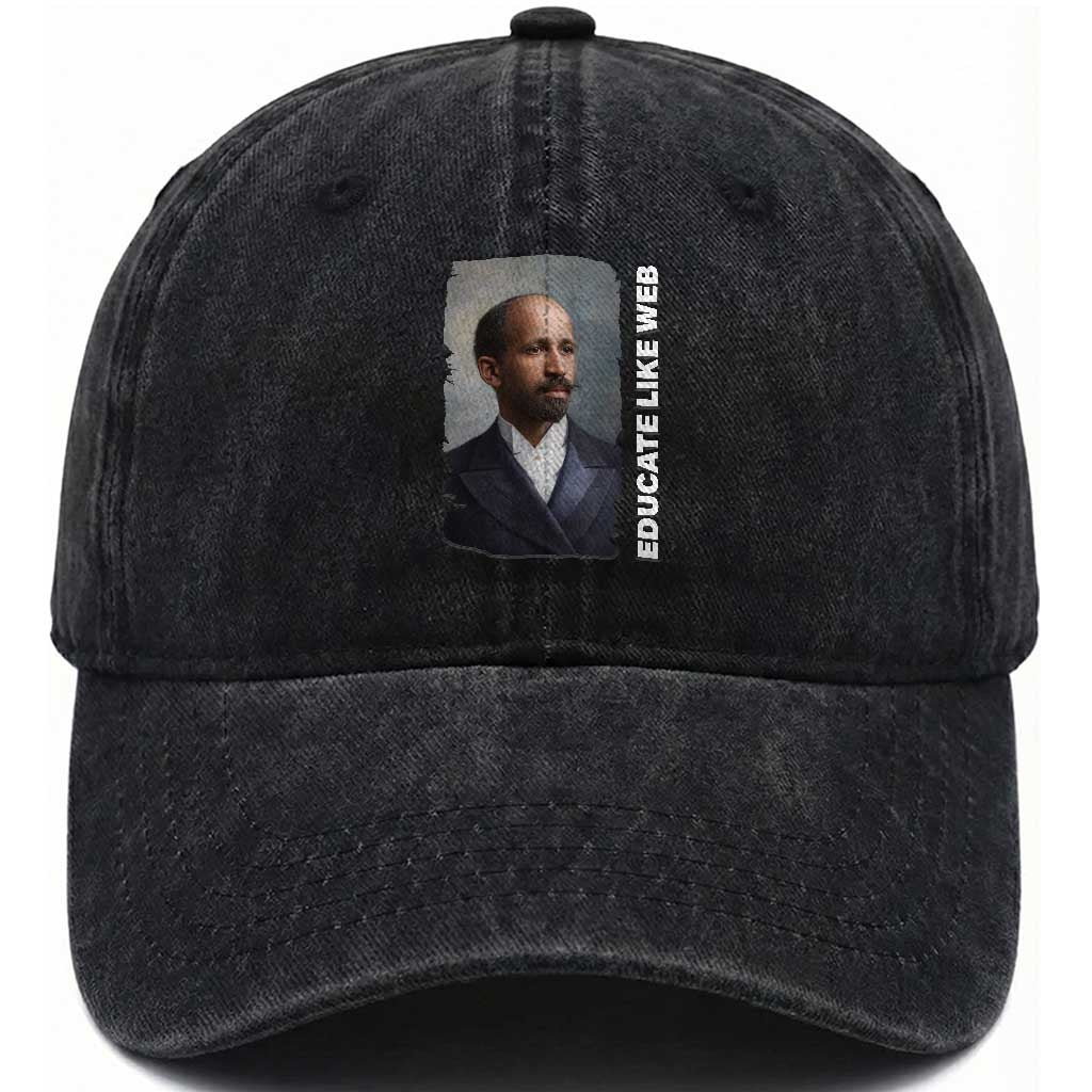 Educate Like W E B Washed Cotton Baseball Cap African American Heritage