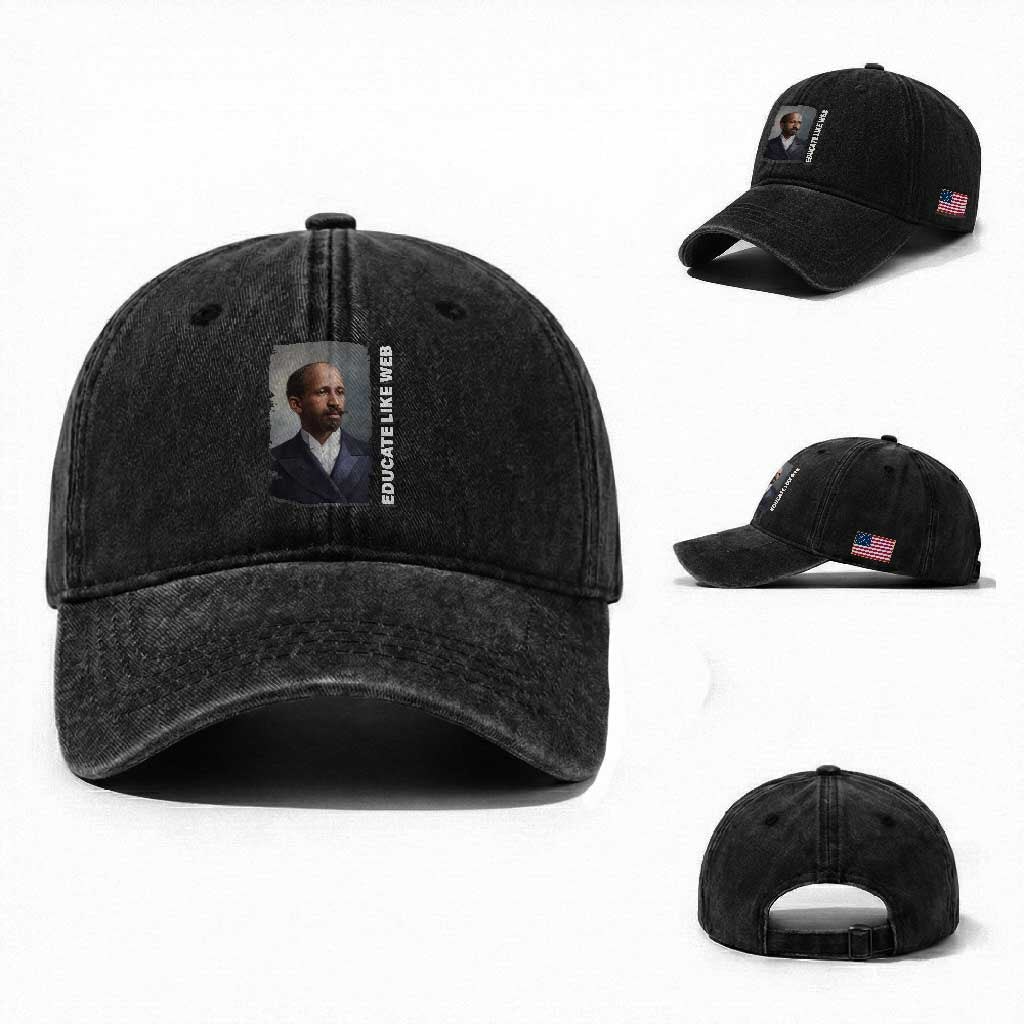 Educate Like W E B Washed Cotton Baseball Cap African American Heritage