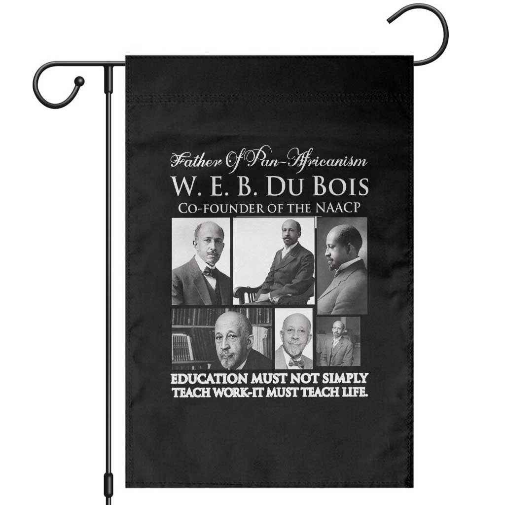 W E B Du Bois Garden Flag Education Must Teach Life Quote