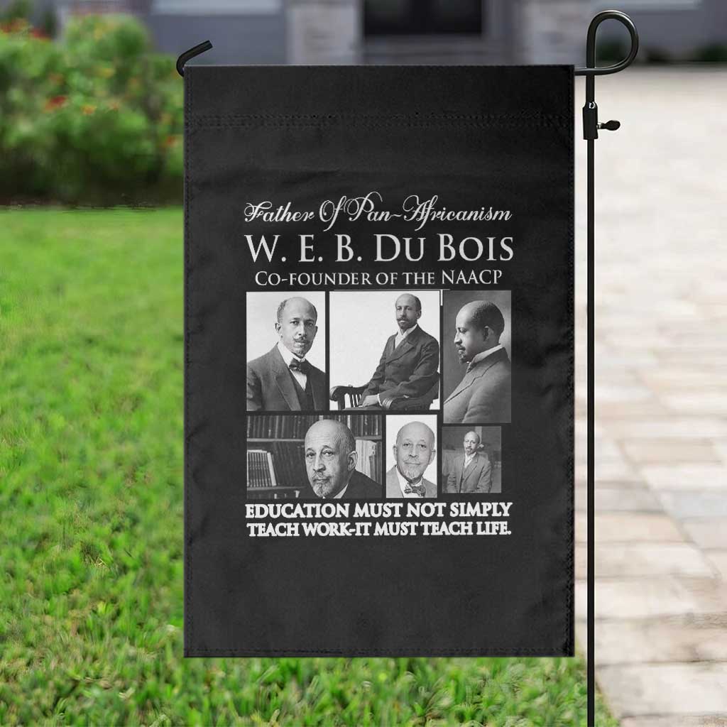 W E B Du Bois Garden Flag Education Must Teach Life Quote