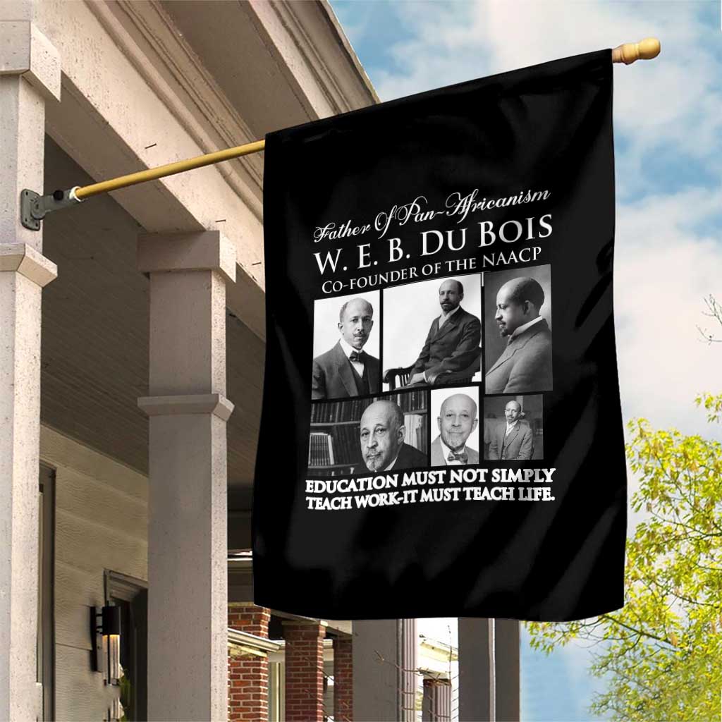 W E B Du Bois Garden Flag Education Must Teach Life Quote
