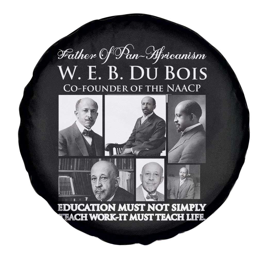 W E B Du Bois Spare Tire Cover Education Must Teach Life Quote
