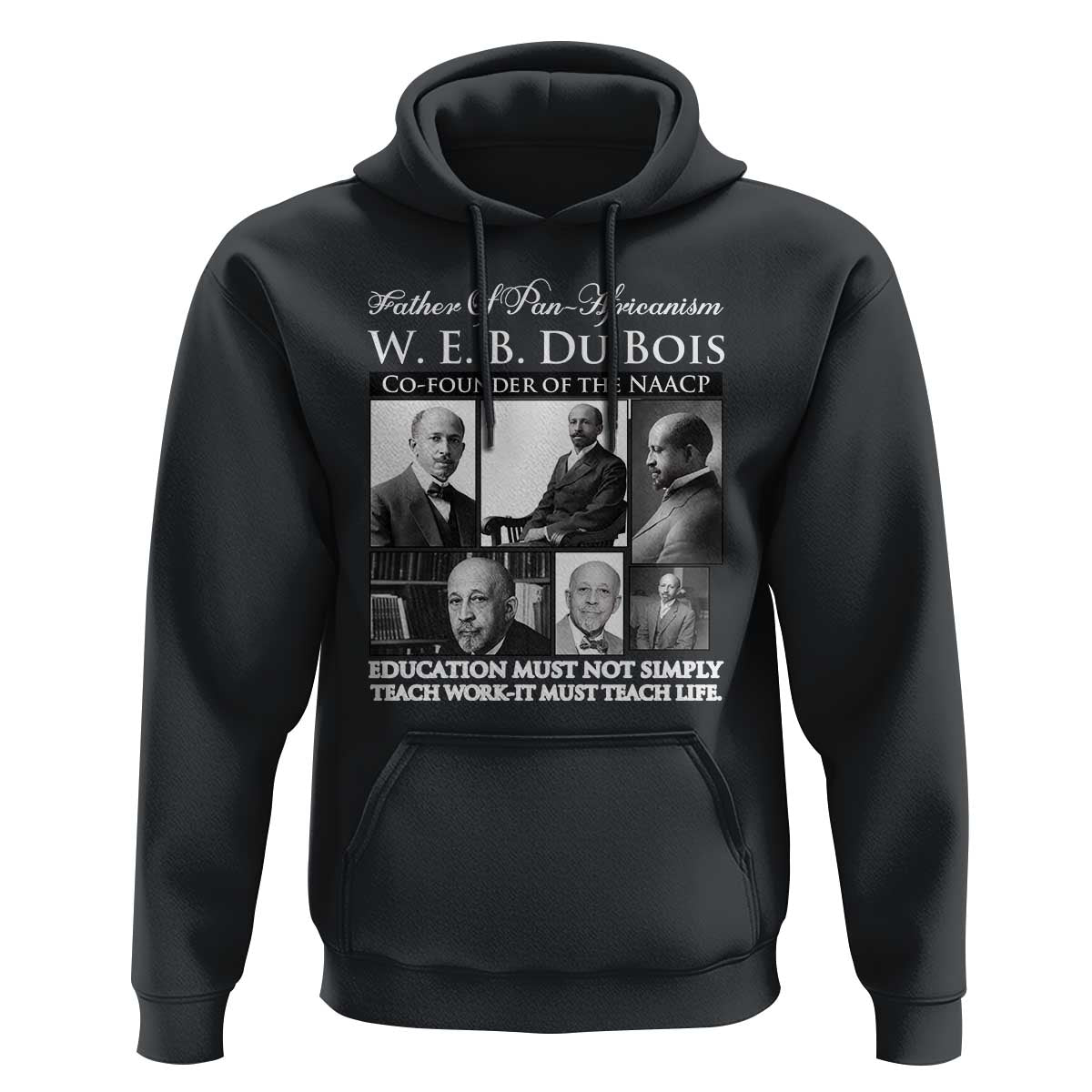 W E B Du Bois Hoodie Education Must Teach Life Quote