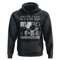 W E B Du Bois Hoodie Education Must Teach Life Quote