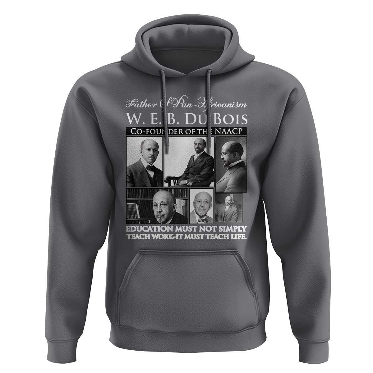 W E B Du Bois Hoodie Education Must Teach Life Quote
