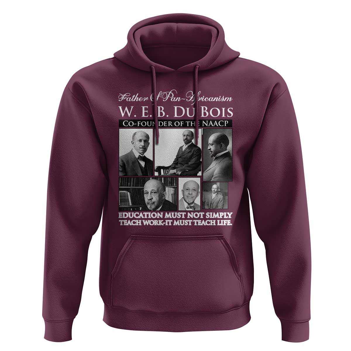 W E B Du Bois Hoodie Education Must Teach Life Quote
