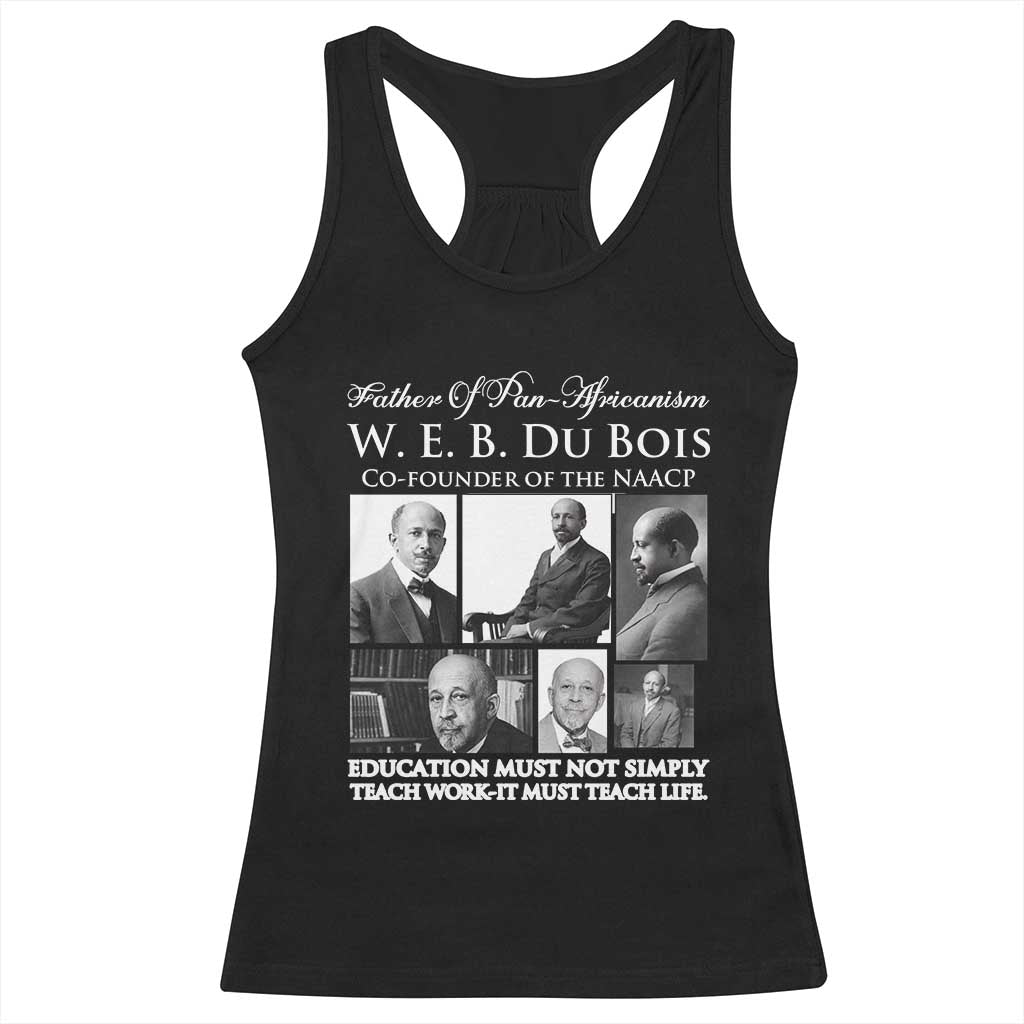 W E B Du Bois Racerback Tank Top Education Must Teach Life Quote