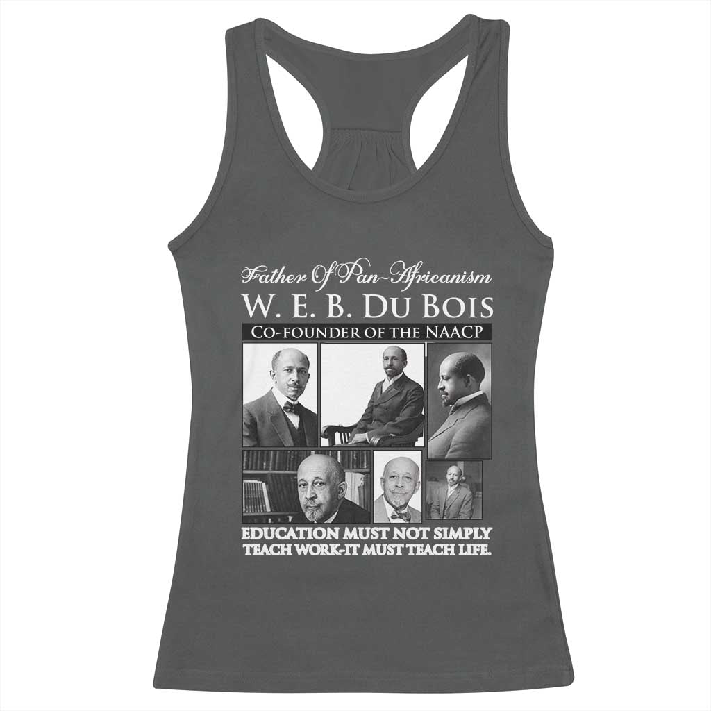 W E B Du Bois Racerback Tank Top Education Must Teach Life Quote