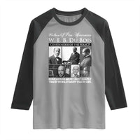 W E B Du Bois Raglan Shirt Education Must Teach Life Quote