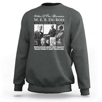 W E B Du Bois Sweatshirt Education Must Teach Life Quote