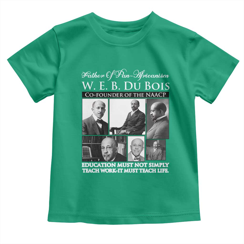 W E B Du Bois Toddler T Shirt Education Must Teach Life Quote