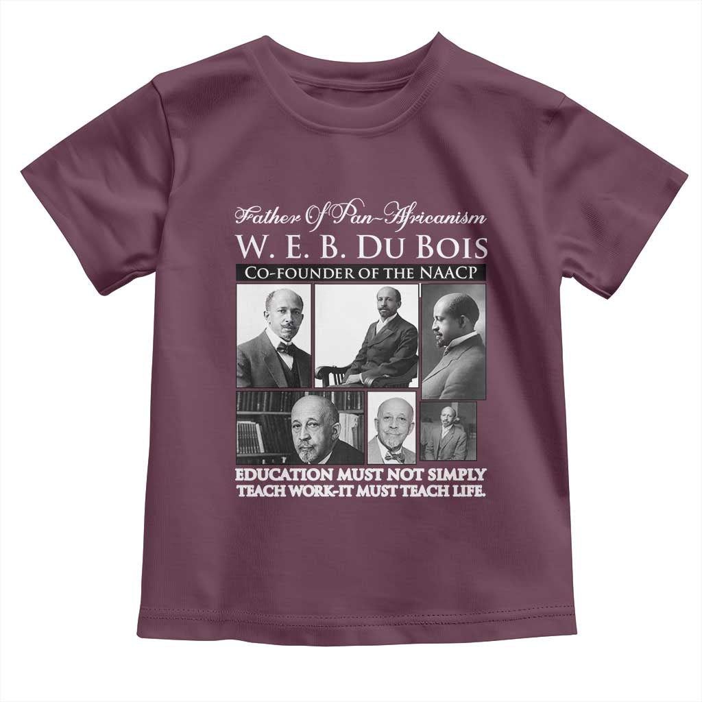 W E B Du Bois Toddler T Shirt Education Must Teach Life Quote