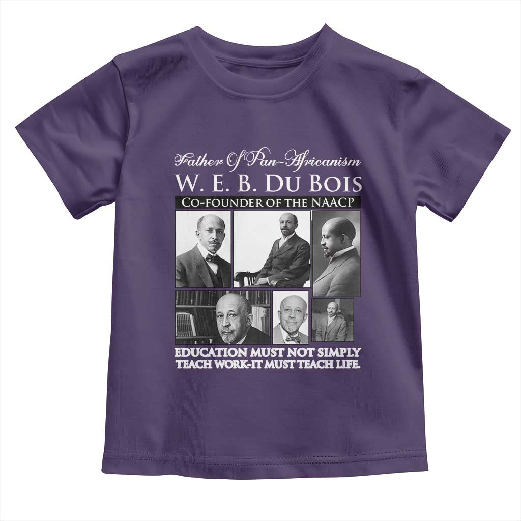 W E B Du Bois Toddler T Shirt Education Must Teach Life Quote