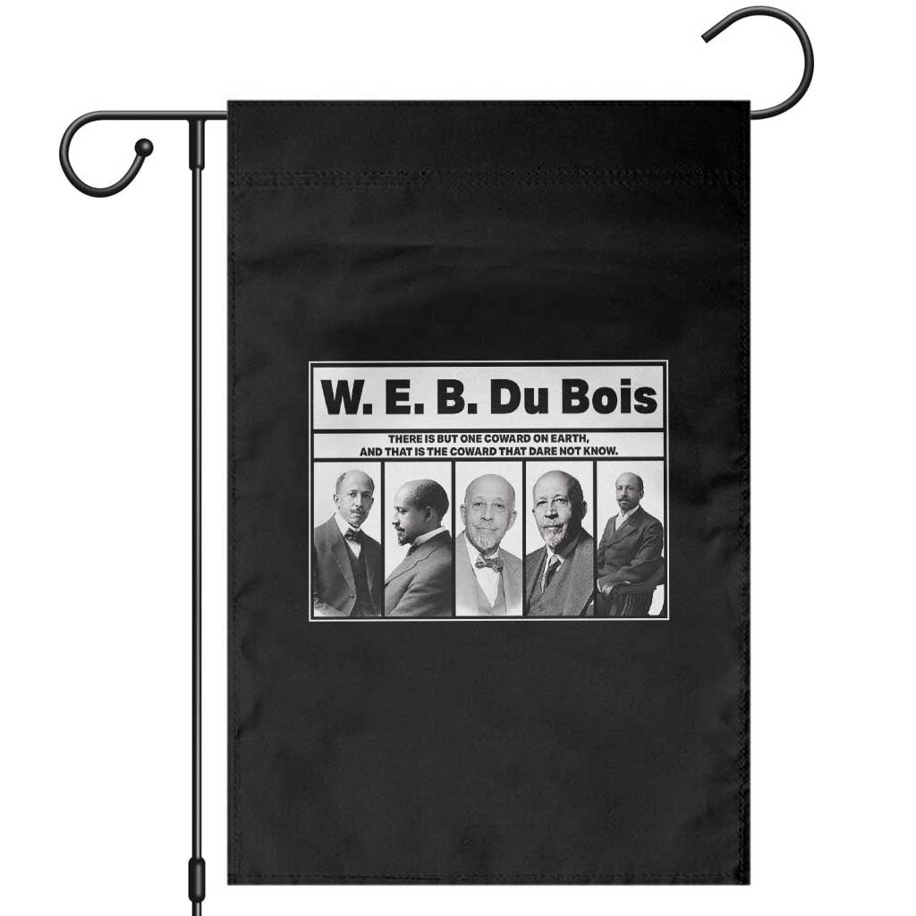 W E B Du Bois Quote Garden Flag There Is But One Coward On Earth