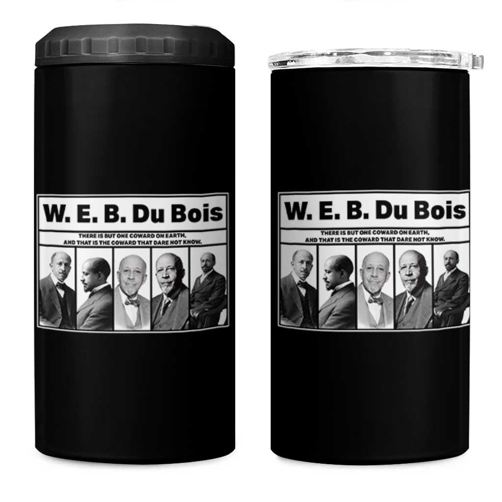 W E B Du Bois Quote 4 in 1 Can Cooler Tumbler There Is But One Coward On Earth