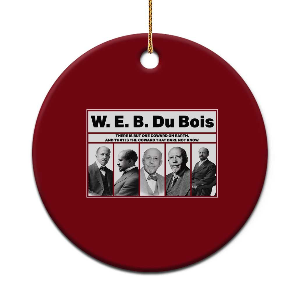 W E B Du Bois Quote Ceramic Ornament There Is But One Coward On Earth