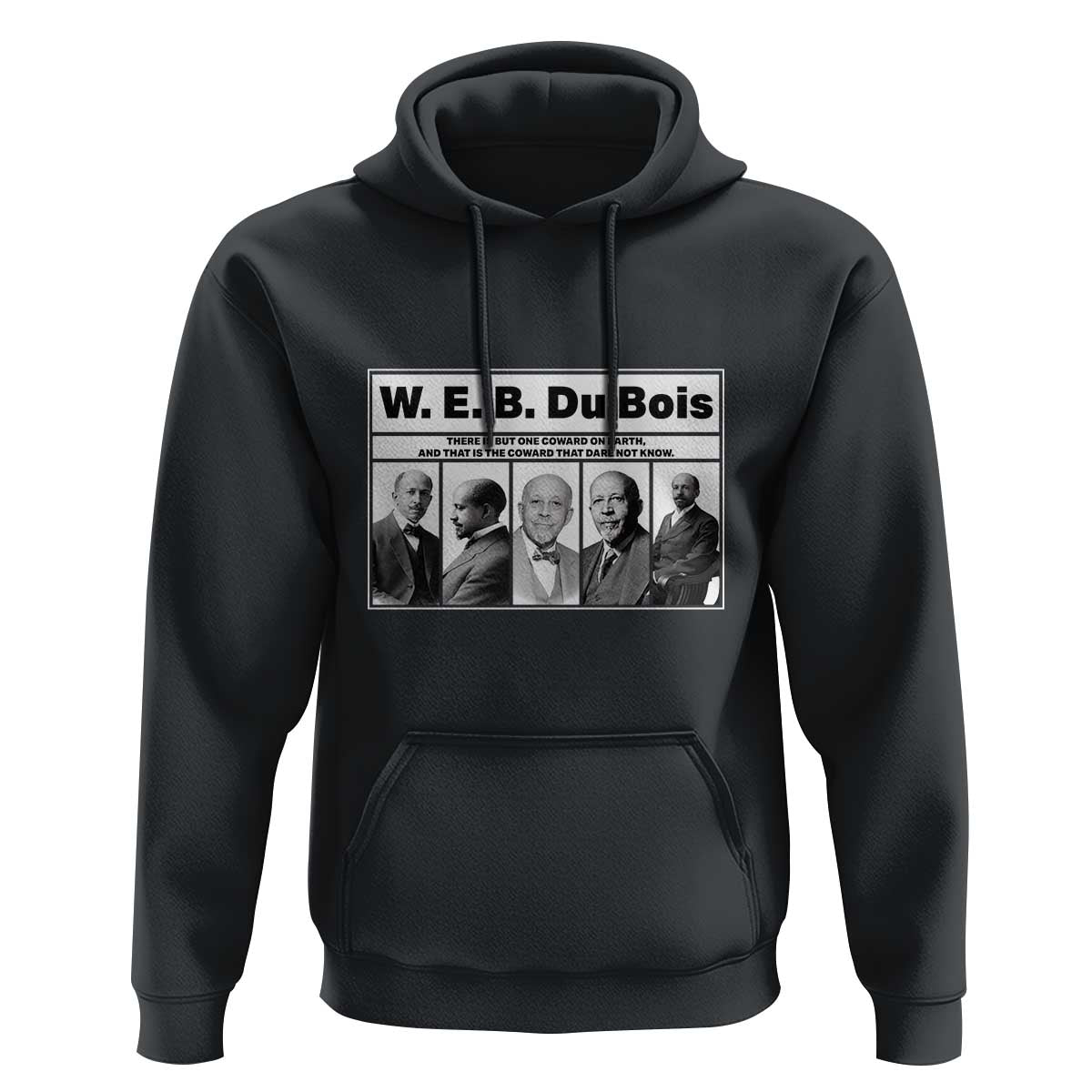 W E B Du Bois Quote Hoodie There Is But One Coward On Earth