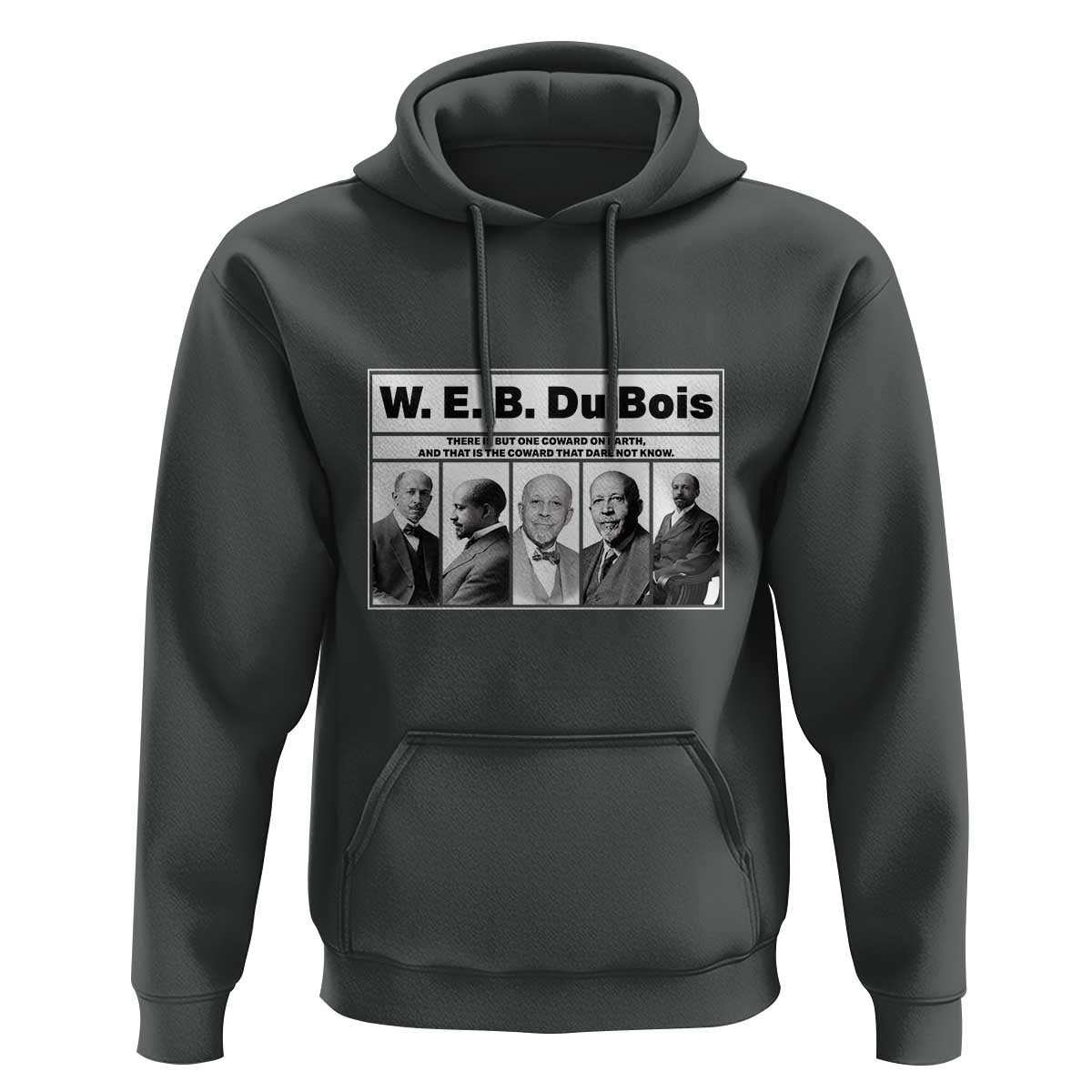 W E B Du Bois Quote Hoodie There Is But One Coward On Earth
