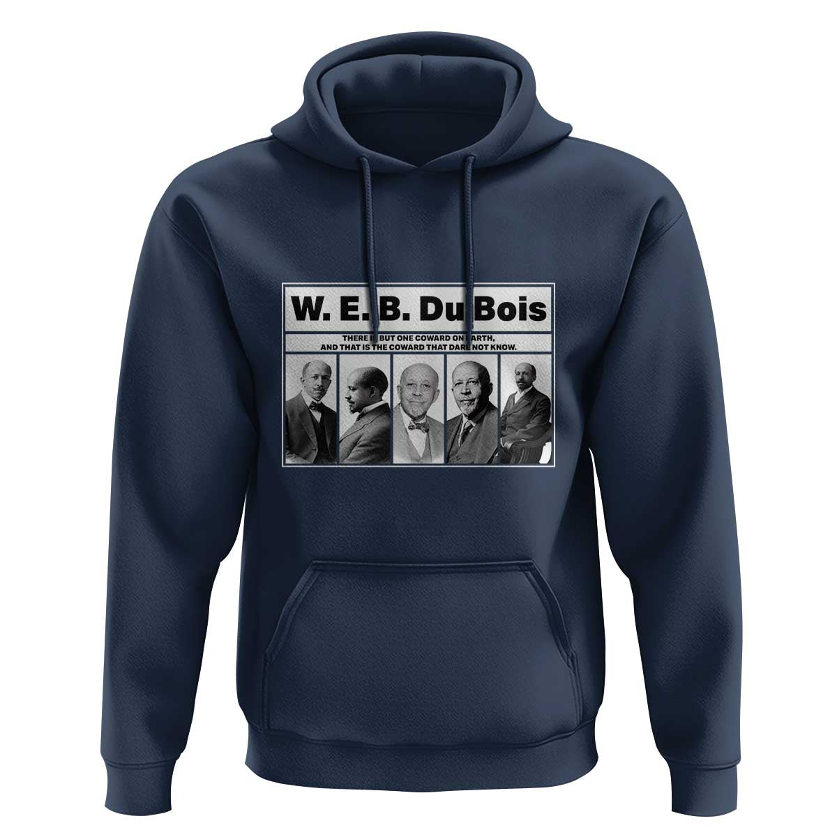 W E B Du Bois Quote Hoodie There Is But One Coward On Earth