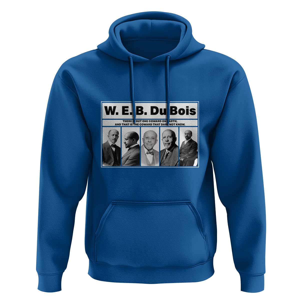 W E B Du Bois Quote Hoodie There Is But One Coward On Earth
