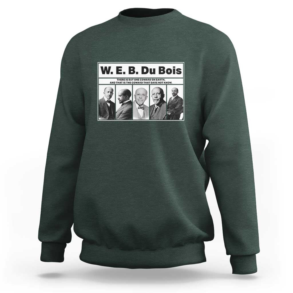 W E B Du Bois Quote Sweatshirt There Is But One Coward On Earth