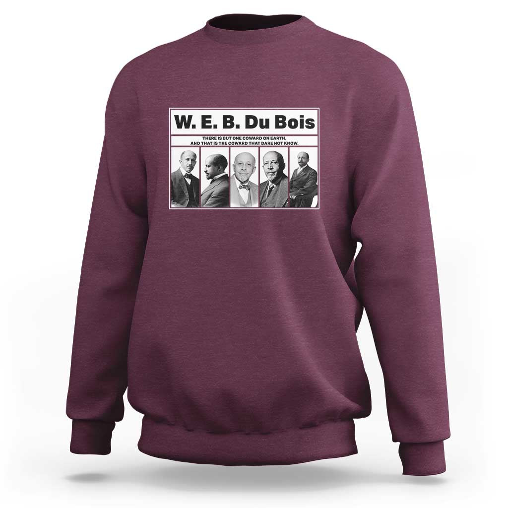 W E B Du Bois Quote Sweatshirt There Is But One Coward On Earth