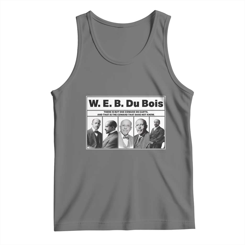 W E B Du Bois Quote Tank Top There Is But One Coward On Earth