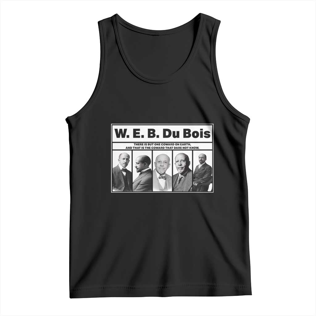 W E B Du Bois Quote Tank Top There Is But One Coward On Earth