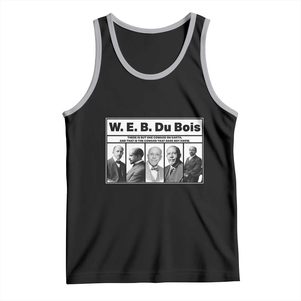 W E B Du Bois Quote Tank Top There Is But One Coward On Earth