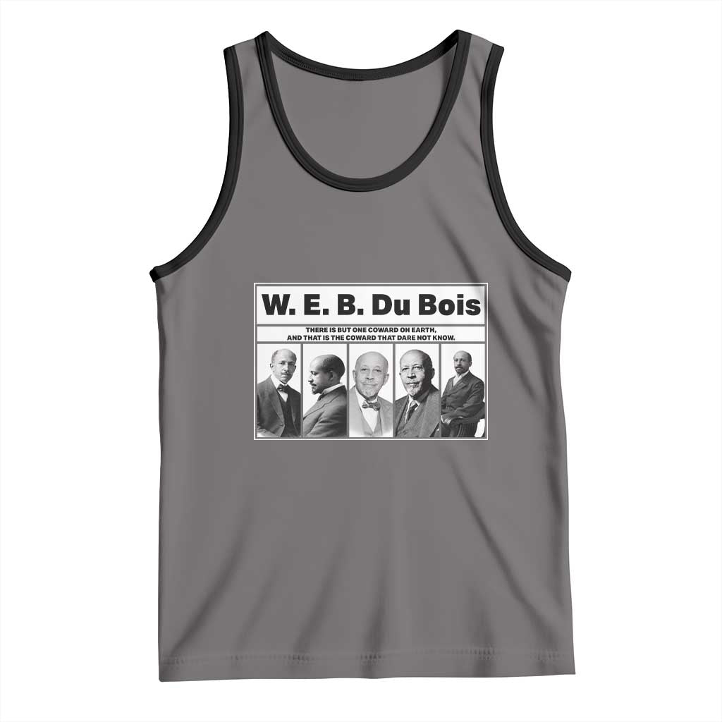 W E B Du Bois Quote Tank Top There Is But One Coward On Earth