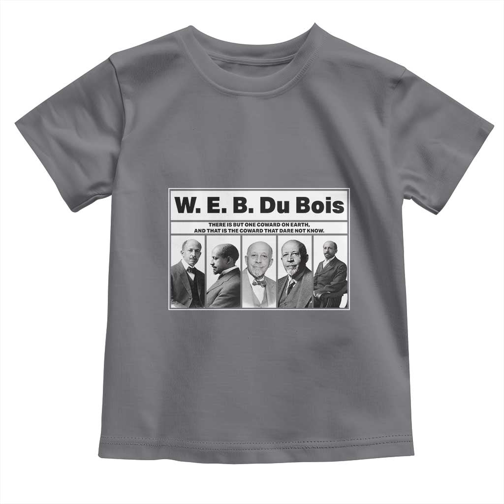 W E B Du Bois Quote Toddler T Shirt There Is But One Coward On Earth