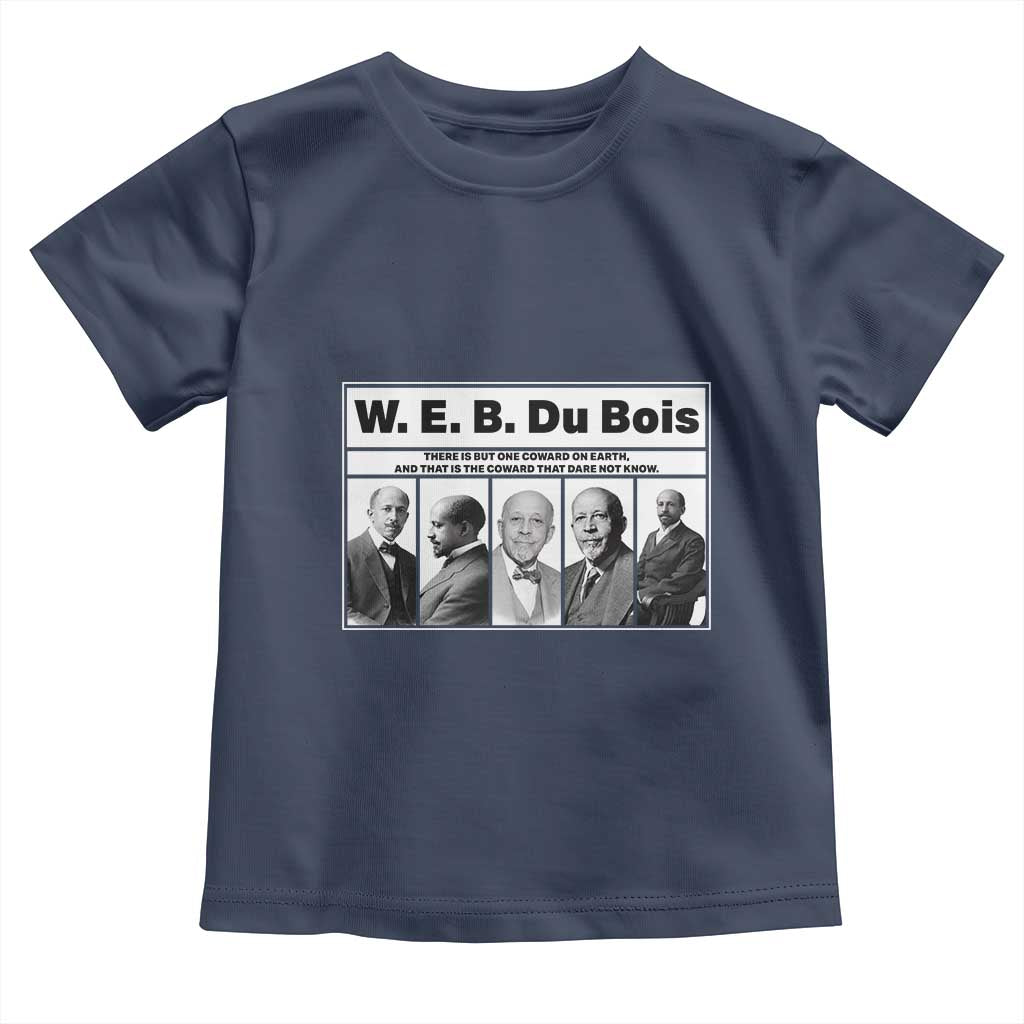 W E B Du Bois Quote Toddler T Shirt There Is But One Coward On Earth