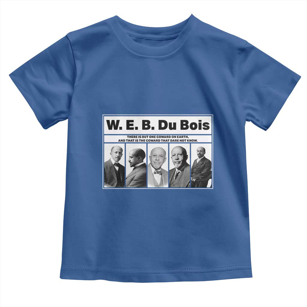 W E B Du Bois Quote Toddler T Shirt There Is But One Coward On Earth