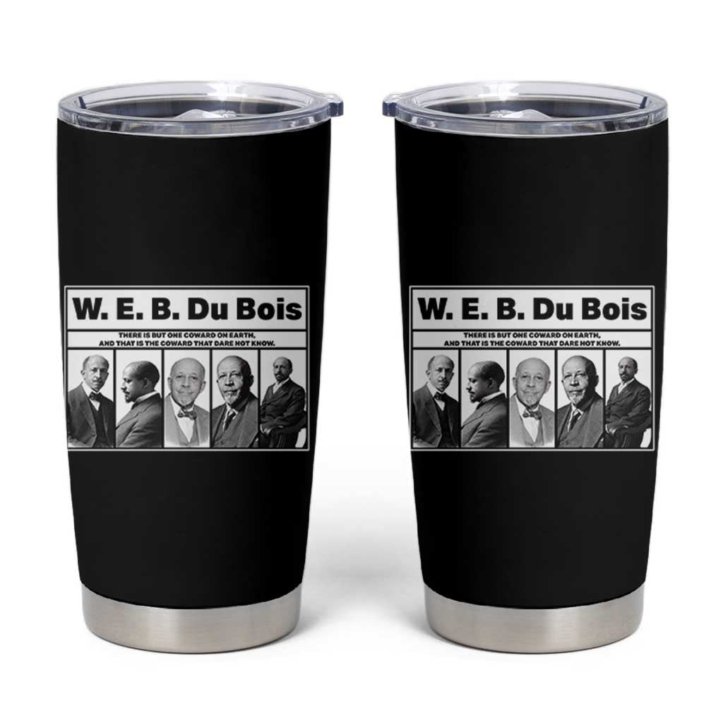 W E B Du Bois Quote Tumbler Cup There Is But One Coward On Earth