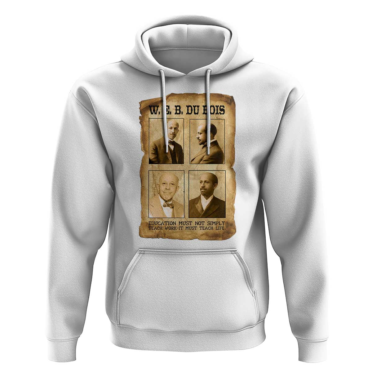 Education Must Teach Life W E B Du Bois Quote Hoodie