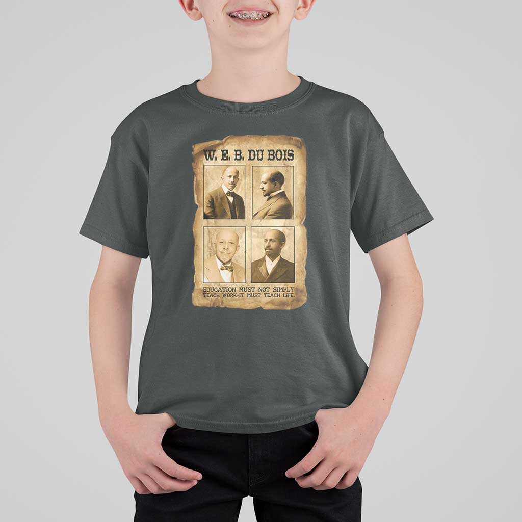 Education Must Teach Life W E B Du Bois Quote T Shirt For Kid