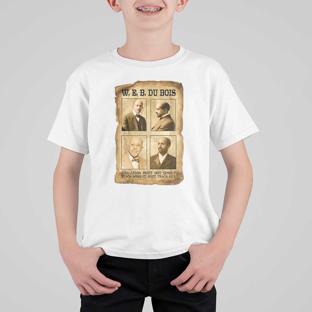 Education Must Teach Life W E B Du Bois Quote T Shirt For Kid