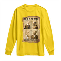 Education Must Teach Life W E B Du Bois Quote Long Sleeve Shirt