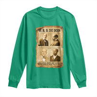 Education Must Teach Life W E B Du Bois Quote Long Sleeve Shirt